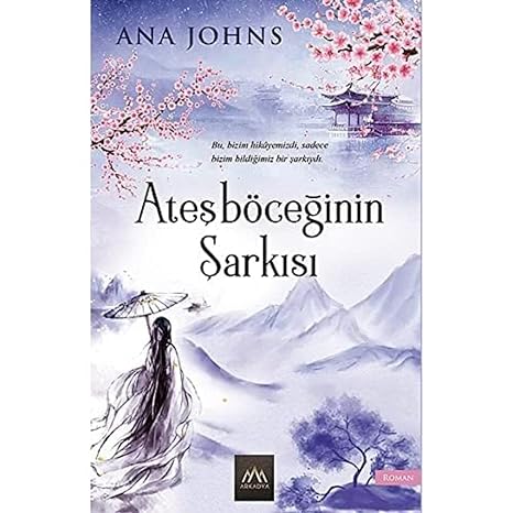 Ateşböceğinin Şarkısı: Bu Bizim Hikayemizdi, Sadece Bizim Bildiğimiz Bir Şarkıydı