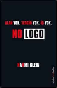 No Logo: Alan Yok. Tercih Yok. İş Yok.