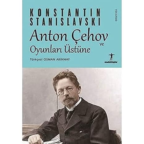 Anton Çehov ve Oyunları Üstüne