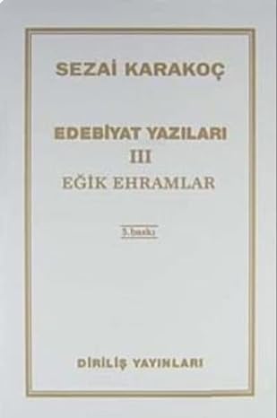 Edebiyat Yazıları 3: Eğik Ehramlar