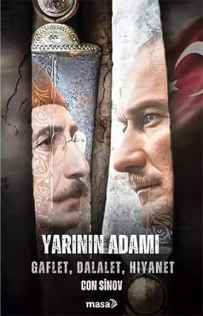 Yarının Adamı: Gaflet, Dalalet, Hıyanet