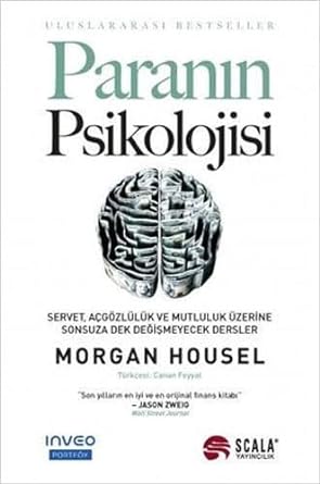 Paranın Psikolojisi: Servet, Açgözlülük ve Mutluluk Üzerine Sonsuza Dek Değişmeyecek Dersler