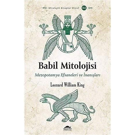 Babil Mitolojisi: Mezopotamya Efsaneleri ve İnanışları