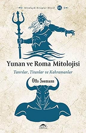Yunan ve Roma Mitolojisi: Tanrılar, Titanlar ve Kahramanlar