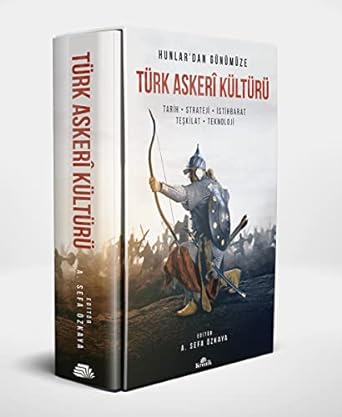 Hunlar'dan Günümüze Türk Askeri Kültürü