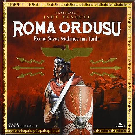 Roma Ordusu : Roma Savaş Makinesi'nin Tarihi