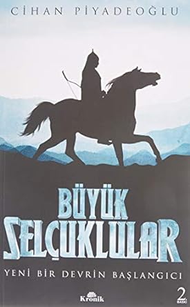 Büyük Selçuklular: Yeni Bir Devrin Başlangıcı