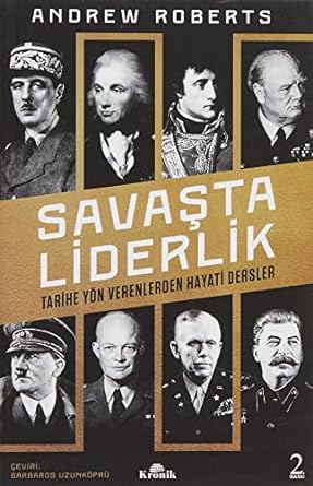 Savaşta Liderlik: Tarihe Yön Verenlerden Hayati Dersler