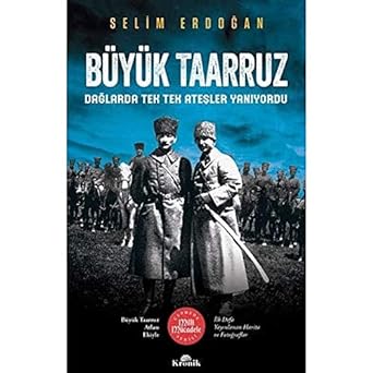 Büyük Taarruz: Dağlarda Tek Tek Ateşler Yanıyordu
