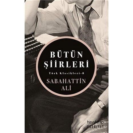 Sabahattin Ali - Bütün Şiirleri: Türk Kasikleri - 8