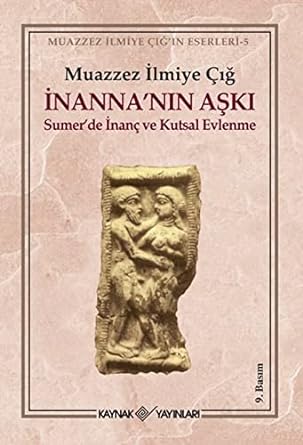 İnanna’nın Aşkı: Sumer’de İnanç ve Kutsal Evlenme