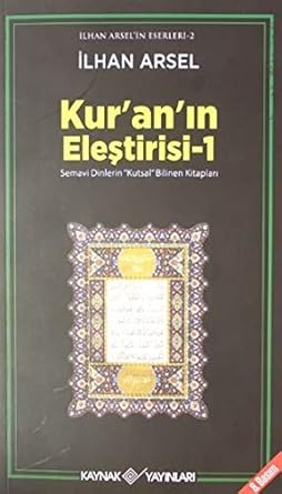 Kur'an'ın Eleştirisi -1: Semavi Dinlerin "Kutsal" Bilinen Kitapları