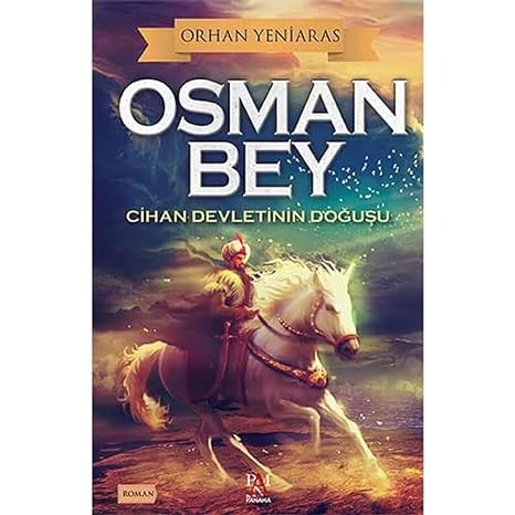 Osman Bey: Cihan Devletinin Doğuşu