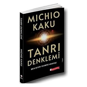 Tanrı Denklemi: Her Şeyin Teorisi Arayışı