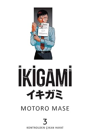 İkigami Cilt 3: Kontrolden Çıkan Hayat
