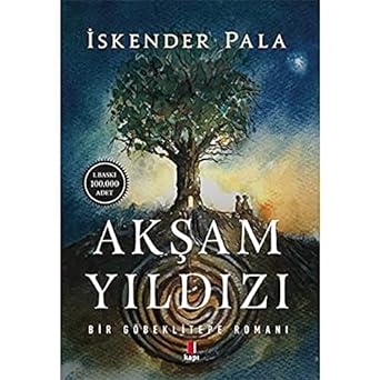Akşam Yıldızı: Bir Göbeklitepe Romanı
