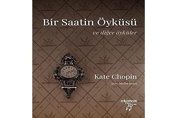 Bir Saatin Öyküsü - Ve Diğer Öyküler