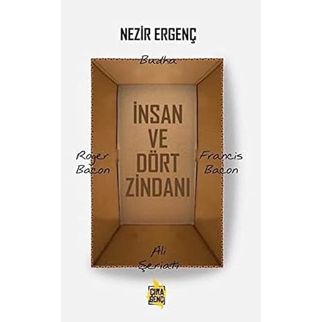 İnsan ve Dört Zindanı