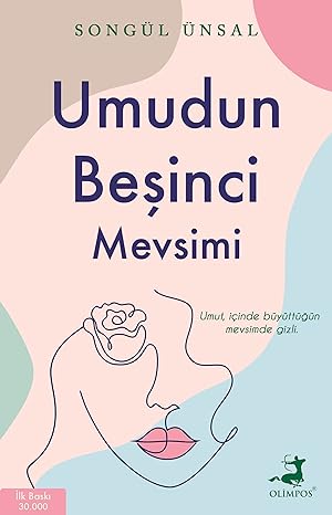 Umudun Beşinci Mevsimi: Umut, İçinde Büyüttüğün Mevsimde Gizli.