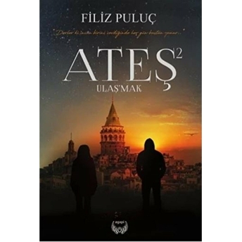 Ateş 2 - Ulaşmak
