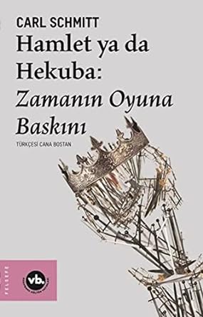 Hamlet ya da Hekuba: Zamanın Oyuna Baskını