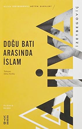 Doğu Batı Arasında İslam