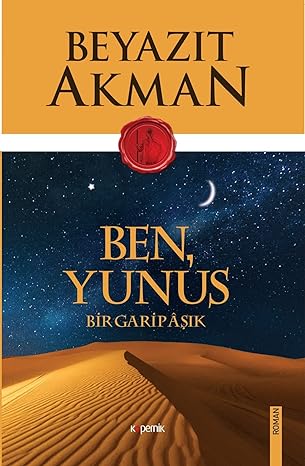 Ben Yunus: Bir Garip Aşık