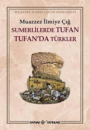 Sumerlilerde tufan tufanda türkler