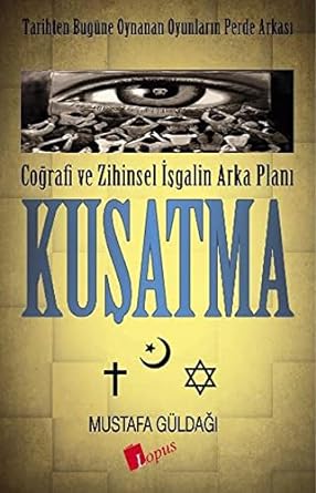 Kuşatma: Coğrafi ve Zihinsel İşgalin Perde Arkası