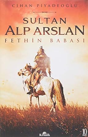 Sultan Alp Arslan: Fethin Babası