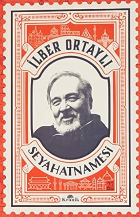 İlber Ortaylı Seyahatnamesi