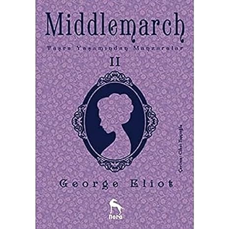 Middlemarch 2: Taşra Yaşamından Manzaralar