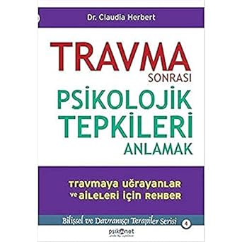 Travma Sonrası Psikolojik Tepkileri Anlamak: Bilişsel ve Davranışçı Terapiler Serisi 4