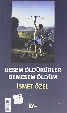 Desem Öldürürler Demesem Ölüm