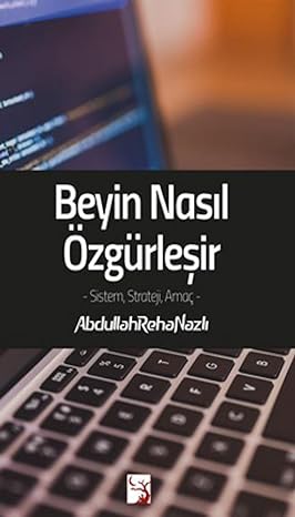 Beyin Nasıl Özgürleşir: Sistem, Strateji, Amaç