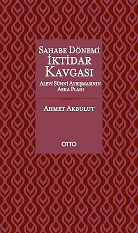 Sahabe Dönemi İktidar Kavgası : Alevi Sünni Ayrışmasının Arka Planı