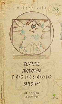 Beyinde Ararken Bağırsakta Buldum
