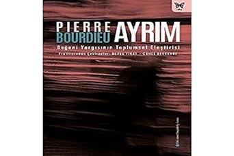 Ayrım: Beğeni Yargısının Toplumsal Eleştirisi