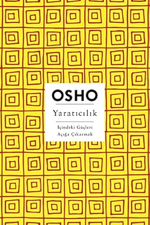 Yaratıcılık: İçindeki Güçleri Açığa Çıkarmak