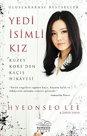 Yedi İsimli Kız: Kuzey Kore'den Kaçış Hikayesi: Kuzey Kore'den Kaçış Hikayesi