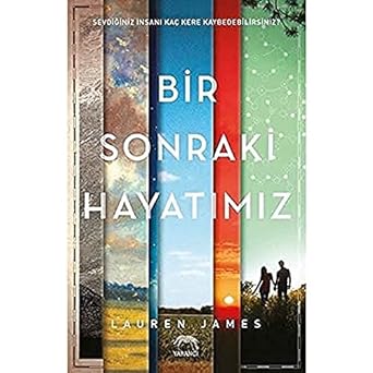 Bir Sonraki Hayatımız : Sevdiğiniz insanı kaç kere kaybedebilirsiniz?