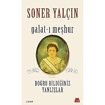 Galat-ı Meşhur: Doğru Bildiğiniz Yanlışlar