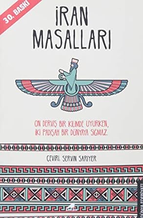 İran Masalları: On Derviş Bir Kilimde Uyurken, İki Padişah Bir Dünyaya Sığmaz.