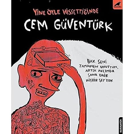 Yine Öyle Hissetiğinde: Bak Seni Tamamen Unuttum, Artık Kafamda Sana Dair Hiçbir Şey Yok