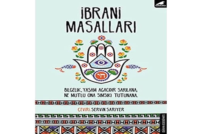 İbrani Masalları: Bilgelik, Yaşam Ağacıdır Sarılana; Ne Mutlu Ona Sımsıkı Tutunana.