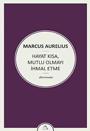 Hayat Kısa Mutlu Olmayı İhmal Etme