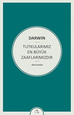 Tutkularımız En Büyük Zaaflarımızdır: Aforizmalar