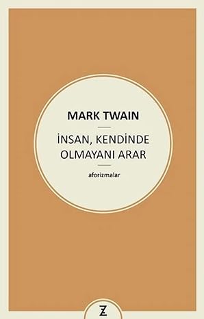 İnsan, Kendinde Olmayanı Arar: Aforizmalar