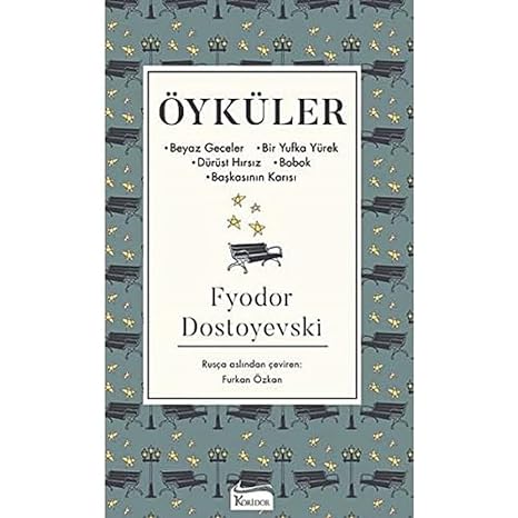 Öyküler : Beyaz Geceler - Bir Yufka Yürek - Dürüst Hırsız - Bobok - Başkasının Karısı