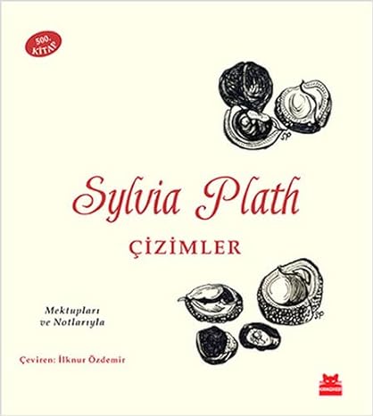 Sylvia Plath: Çizimler : Mektupları ve Notlarıyla